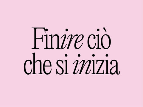 finire ciò che si inizia